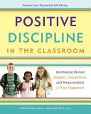 La discipline positive en classe : Développer le respect mutuel, la coopération et la responsabilité dans votre classe - Positive Discipline in the Classroom: Developing Mutual Respect, Cooperation, and Responsibility in Your Classroom