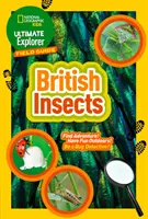 Ultimate Explorer Field Guides British Insects - Trouvez l'aventure ! Amusez-vous en plein air ! Soyez un détective d'insectes ! - Ultimate Explorer Field Guides British Insects - Find Adventure! Have Fun Outdoors! be a Bug Detective!