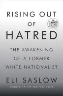 Sortir de la haine : L'éveil d'un ancien nationaliste blanc - Rising Out of Hatred: The Awakening of a Former White Nationalist