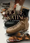 Le patinage artistique : Une histoire - Figure Skating: A History