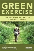 L'exercice vert : Le lien entre la nature, la santé et le bien-être - Green Exercise: Linking Nature, Health and Well-being