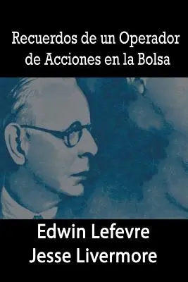 Récits d'un opérateur d'actions sur la Bolsa - Recuerdos de un Operador de Acciones en la Bolsa