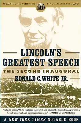 Le plus grand discours de Lincoln : Le deuxième discours inaugural - Lincoln's Greatest Speech: The Second Inaugural