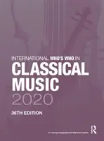 Faune et flore du monde de la musique classique 2020 - International Who's Who in Classical Music 2020