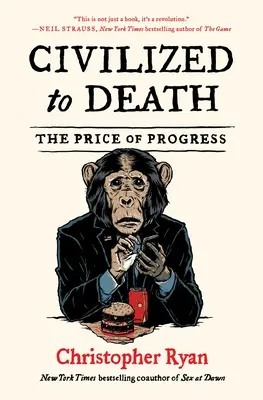 Civilisés à mort : Le prix du progrès - Civilized to Death: The Price of Progress