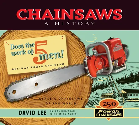 Les tronçonneuses : Une histoire - Chainsaws: A History