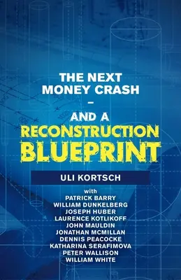 Le prochain krach monétaire et un plan de reconstruction - The Next Money Crash-And a Reconstruction Blueprint