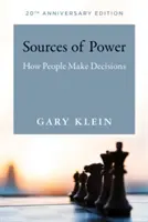 Les sources de pouvoir, édition du 20e anniversaire : Comment les gens prennent des décisions - Sources of Power, 20th Anniversary Edition: How People Make Decisions