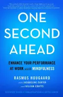 Une seconde d'avance : Améliorez vos performances au travail grâce à la pleine conscience - One Second Ahead: Enhance Your Performance at Work with Mindfulness