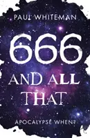 666 et tout le reste - L'apocalypse, c'est pour quand ? - 666 and All That - Apocalypse When?