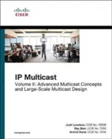 IP Multicast, Volume II : Concepts avancés de multidiffusion et conception de multidiffusion à grande échelle - IP Multicast, Volume II: Advanced Multicast Concepts and Large-Scale Multicast Design