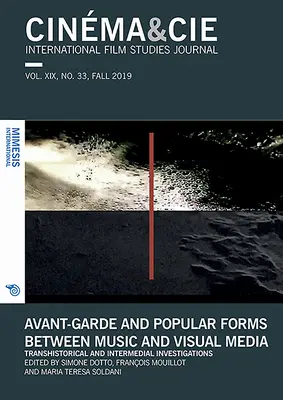 Cinma&cie, International Film Studies Journal, Vol. XIX, No. 33, Fall 2019 : Avant-garde et formes populaires entre musique et médias visuels.Transhistori - Cinma&cie, International Film Studies Journal, Vol. XIX, No. 33, Fall 2019: Avant-Garde and Popular Forms Between Music and Visual Media.Transhistori