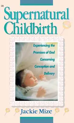 L'accouchement surnaturel - Supernatural Childbirth