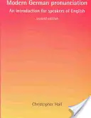 La prononciation de l'allemand moderne : Une introduction pour les anglophones - Modern German Pronunciation: An Introduction for Speakers of English