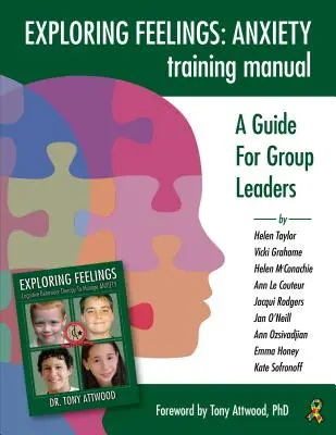 Manuel de formation à l'exploration des sentiments et de l'anxiété : Un guide pour les animateurs de groupes - Exploring Feelings Anxiety Training Manual: A Guide for Group Leaders