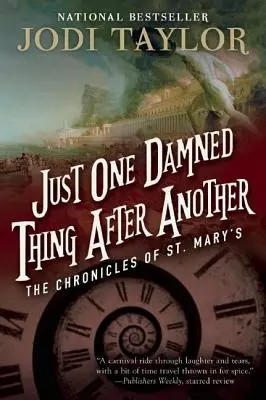 Une chose après l'autre : Les Chroniques de Sainte-Marie, Livre 1 - Just One Damned Thing After Another: The Chronicles of St. Mary's Book One