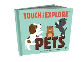 Touchez et explorez : Animaux de compagnie - Touch and Explore: Pets