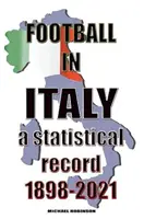 Le football en Italie 1898-2021 - Football in Italy 1898-2021