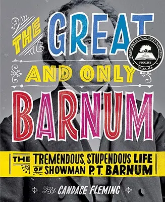 Le grand et unique Barnum : La vie extraordinaire et stupéfiante de l'homme de spectacle P.T. Barnum - The Great and Only Barnum: The Tremendous, Stupendous Life of Showman P. T. Barnum