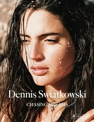 Dennis Swiatkowski : Chasing Dreams - Dennis Swiatkowski: Chasing Dreams