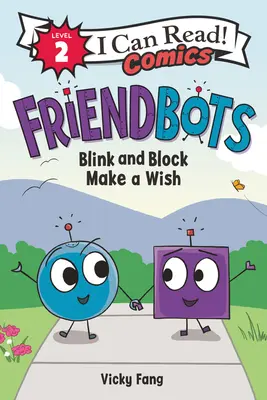 Friendbots : Clignez des yeux et bloquez pour faire un vœu - Friendbots: Blink and Block Make a Wish