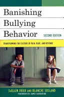 Bannir les brimades : Transformer la culture de l'abus par les pairs, 2e édition - Banishing Bullying Behavior: Transforming the Culture of Peer Abuse, 2nd Edition