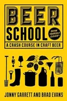 L'école de la bière : Un cours accéléré sur la bière artisanale (livre sur la bière artisanale, guide de la bière, livre sur le brassage domestique et cadeau pour les amateurs de bière) - Beer School: A Crash Course in Craft Beer (Craft Beer Book, Beer Guide, Homebrew Book, and Beer Lovers Gift)