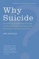 Pourquoi le suicide ? Questions et réponses sur le suicide, la prévention du suicide et la façon de faire face au suicide d'une personne que vous connaissez - Why Suicide?: Questions and Answers about Suicide, Suicide Prevention, and Coping with the Suicide of Someone You Know