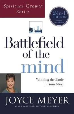 Le champ de bataille de l'esprit (Série Croissance spirituelle) : Gagner la bataille de l'esprit - Battlefield of the Mind (Spiritual Growth Series): Winning the Battle in Your Mind