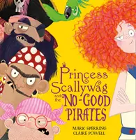 La princesse Scallywag et les mauvais pirates - Princess Scallywag and the No-good Pirates