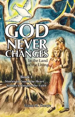 Dieu ne change jamais : Au pays des vivants - God Never Changes: In the Land of the Living