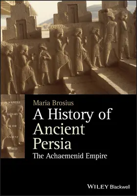 Histoire de la Perse antique : l'empire achéménide - A History of Ancient Persia: The Achaemenid Empire