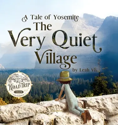 Le village très tranquille : Une histoire de Yosemite - The Very Quiet Village: A Tale of Yosemite