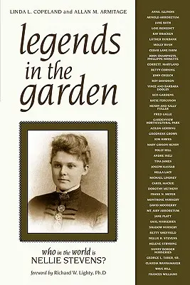 Légendes dans le jardin : Qui est Nellie Stevens ? - Legends in the Garden: Who in the World Is Nellie Stevens?