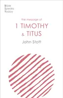 Message de 1 Timothée et Tite - La vie de l'église locale (Stott John (Auteur)) - Message of 1 Timothy and Titus - The Life Of The Local Church (Stott John (Author))