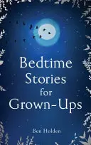 Histoires à dormir debout pour adultes - Bedtime Stories for Grown-Ups