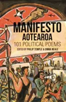 Manifesto Aotearoa : 101 poèmes politiques - Manifesto Aotearoa: 101 Political Poems