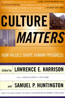 La culture compte : Comment les valeurs façonnent le progrès humain - Culture Matters: How Values Shape Human Progress