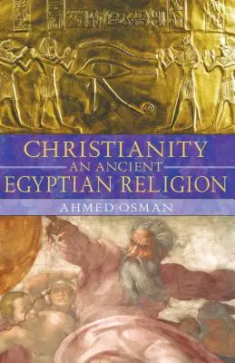 Le christianisme : Une ancienne religion égyptienne - Christianity: An Ancient Egyptian Religion