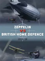 Zeppelin contre la défense intérieure britannique 1915-18 - Zeppelin Vs British Home Defence 1915-18