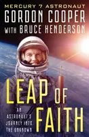 Le saut de la foi : Le voyage d'un astronaute vers l'inconnu - Leap of Faith: An Astronaut's Journey Into the Unknown