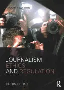 Éthique et réglementation du journalisme - Journalism Ethics and Regulation