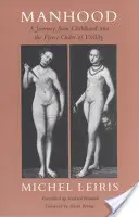 La virilité : Un voyage de l'enfance à l'ordre féroce de la virilité - Manhood: A Journey from Childhood Into the Fierce Order of Virility