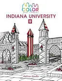 Color Your Campus--Indiana University : Un livre de coloriage pour adultes - Color Your Campus--Indiana University: An Adult Coloring Book