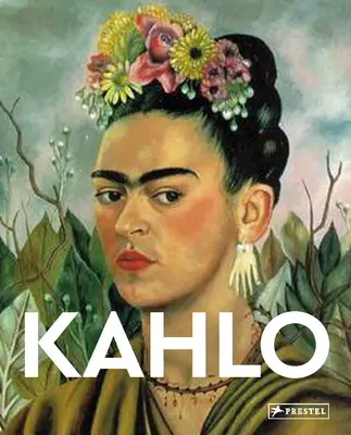 Kahlo : Les maîtres de l'art - Kahlo: Masters of Art