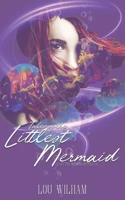 Contes de la plus petite sirène - Tales of the Littlest Mermaid