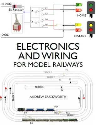 L'électronique et le câblage pour les trains miniatures - Electronics and Wiring for Model Railways
