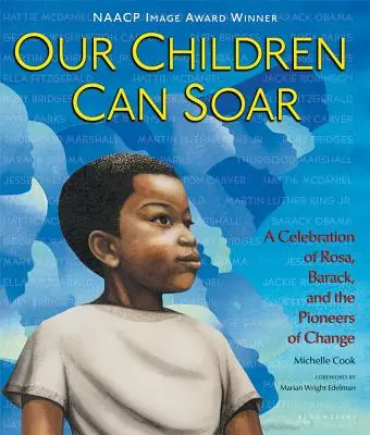 Nos enfants peuvent s'élever : Une célébration de Rosa, Barack et des pionniers du changement - Our Children Can Soar: A Celebration of Rosa, Barack, and the Pioneers of Change