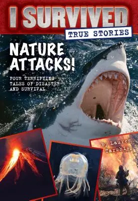 La nature attaque ! (Les histoires vraies auxquelles j'ai survécu #2), 2 - Nature Attacks! (I Survived True Stories #2), 2