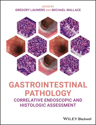 Pathologie gastro-intestinale : Évaluation endoscopique et histologique corrélative - Gastrointestinal Pathology: Correlative Endoscopic and Histologic Assessment